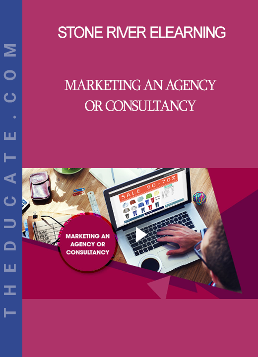 Stone River Elearning - Marketing an Agency or Consultancy