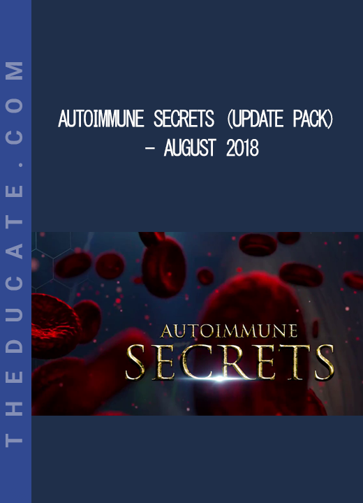 Autoimmune Secrets (Update Pack) - August 2018