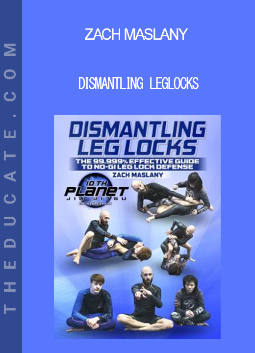 Zach Maslany - Dismantling Leglocks