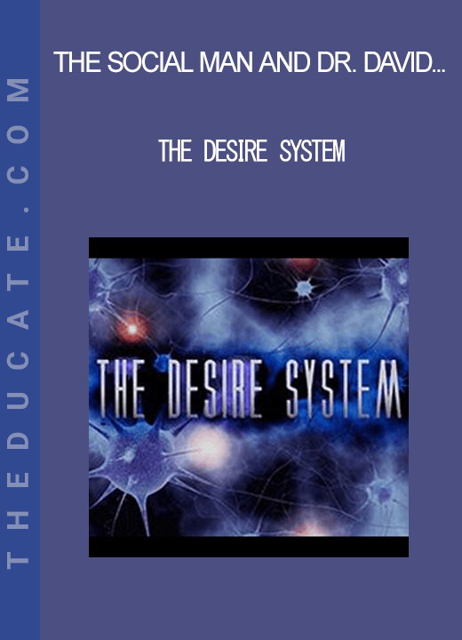 The Social Man and Dr. David Tian - The Desire System