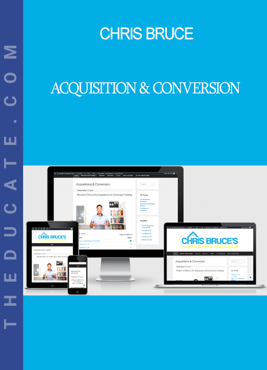 Chris Bruce - Acquisition & Conversion