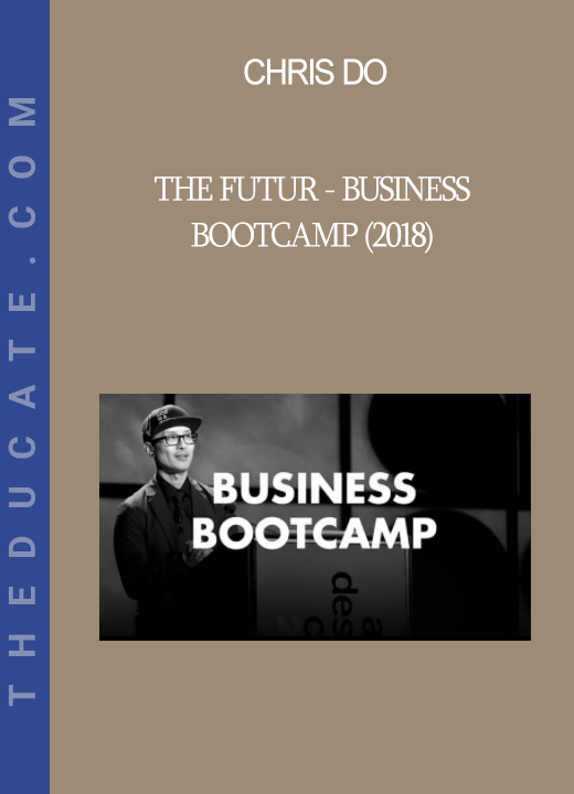 Chris Do - The Futur - Business Bootcamp (2018)