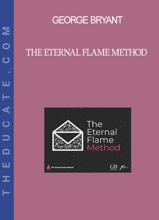 George Bryant - The Eternal Flame Method