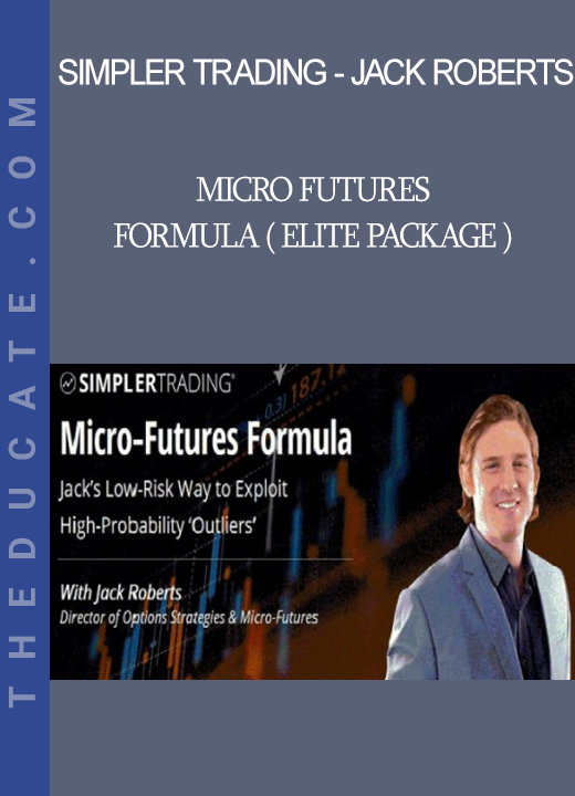 Simpler Trading - Jack Roberts - Micro Futures Formula ( Elite Package )