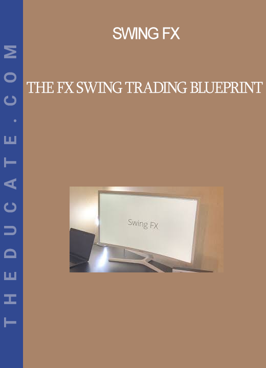 Swing Fx - The Fx Swing Trading Blueprint