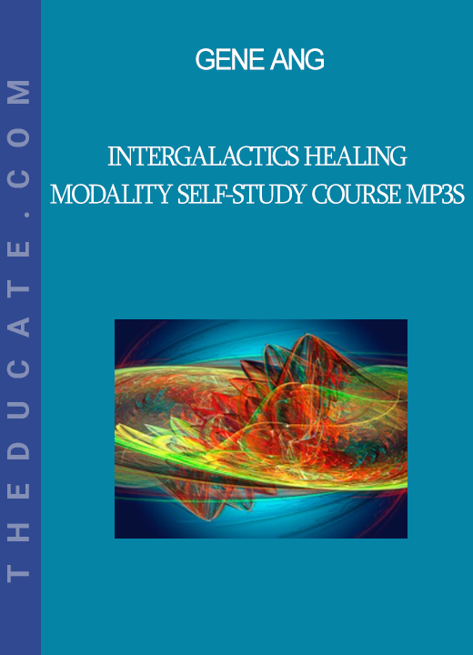 Gene Ang - InterGalactics Healing Modality Self-Study Course mp3s