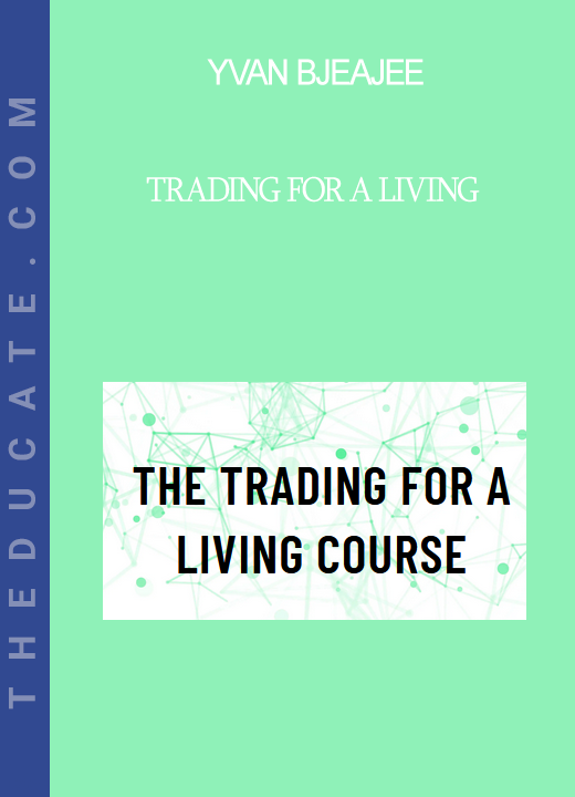 Yvan Bjeajee - Trading For a Living