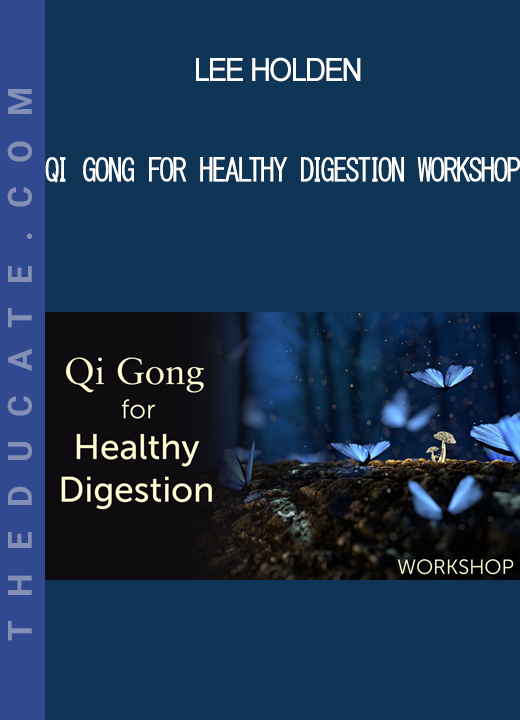 Lee Holden - Qi Gong for Healthy Digestion Workshop