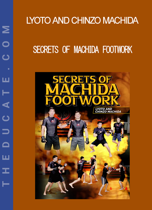 Lyoto and Chinzo Machida - Secrets of Machida Footwork