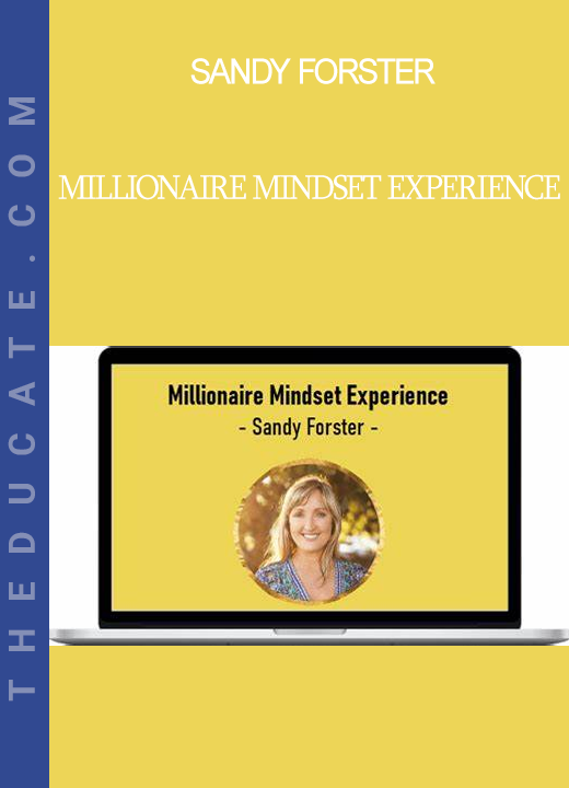 Sandy Forster - Millionaire Mindset Experience