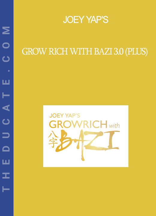 Joey Yap's - Grow Rich with Bazi 3.0 (Plus)