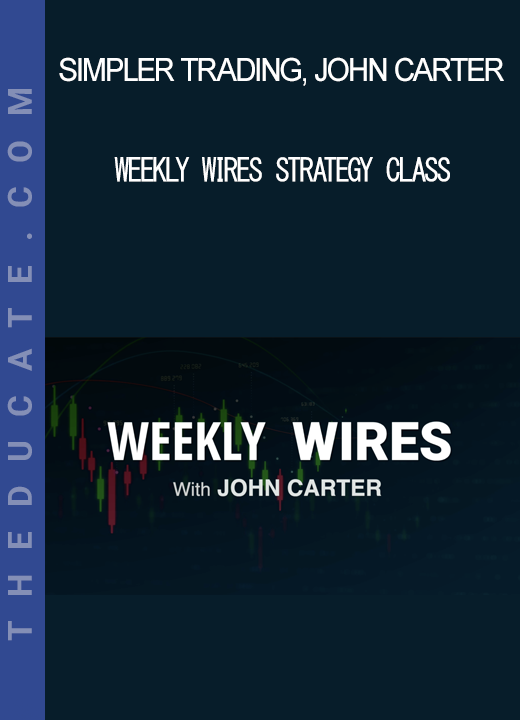 Simpler Trading John Carter - Weekly Wires Strategy Class