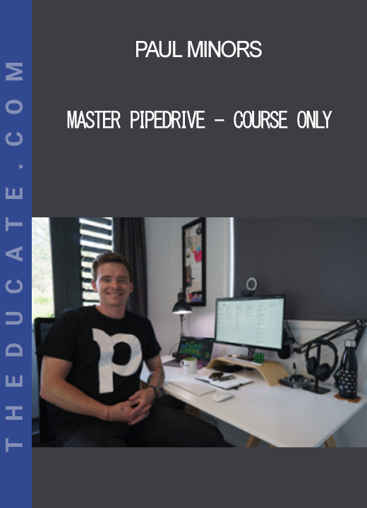 Paul Minors - Master Pipedrive - Course Only