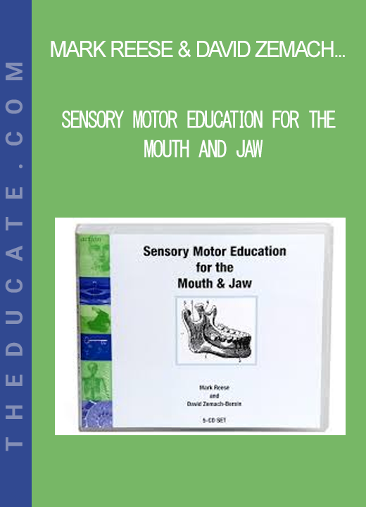 Mark Reese & David Zemach-Bersin - Sensory Motor Education for the Mouth and Jaw