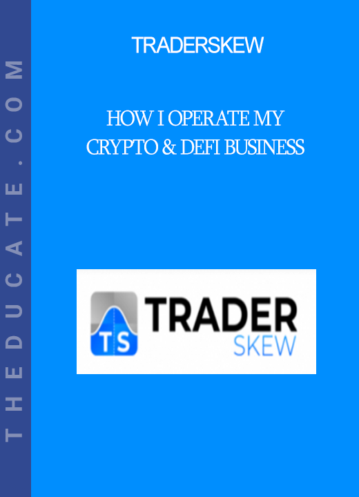 TraderSkew - How I Operate My Crypto & DeFi Business