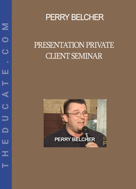 Perry Belcher - Presentation Private Client Seminar