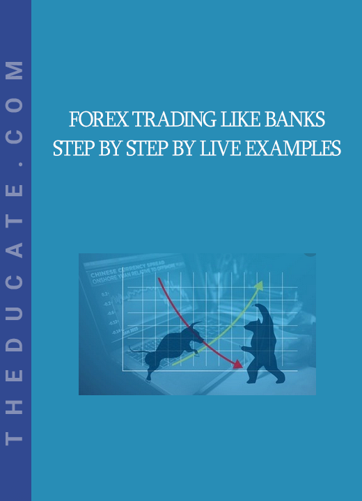 Forex Trading Like Banks - Step by Step by Live Examples