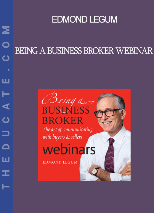 Edmond Legum - Being a Business Broker Webinar