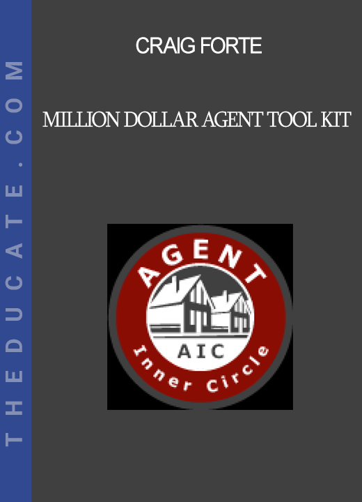 Craig Forte - Million Dollar Agent Tool Kit