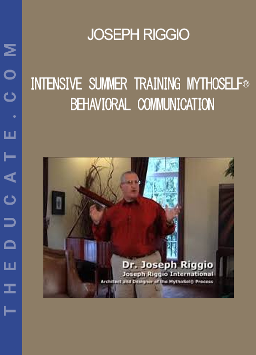 Joseph Riggio - Intensive Summer Training MythoSelf® Behavioral Communication