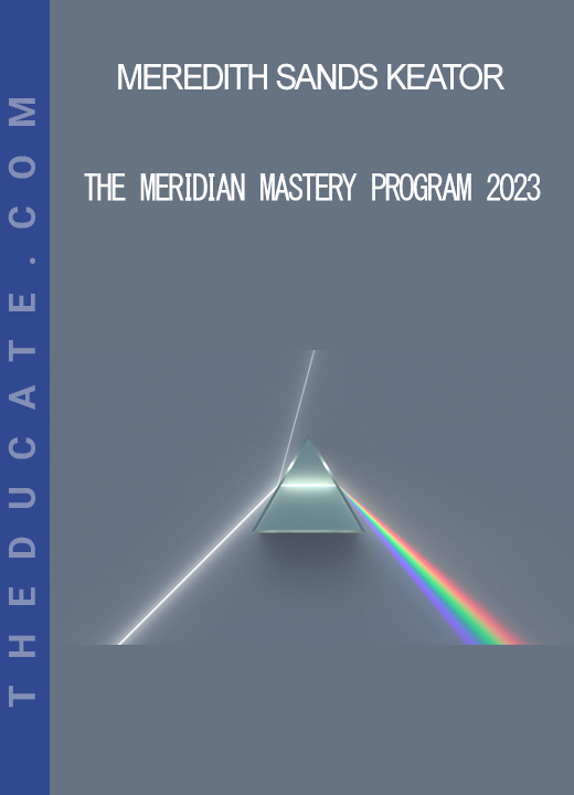 Meredith Sands Keator - The Meridian Mastery Program 2023