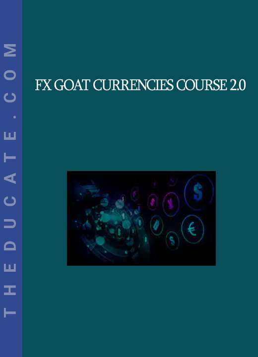 FX GOAT CURRENCIES COURSE 2.0