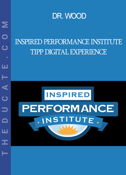 Dr. Wood - Inspired Performance Institute - TIPP Digital Experience