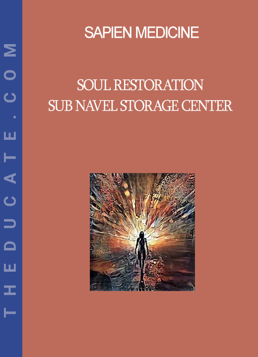 Sapien Medicine - Soul Restoration - Sub Navel Storage Center