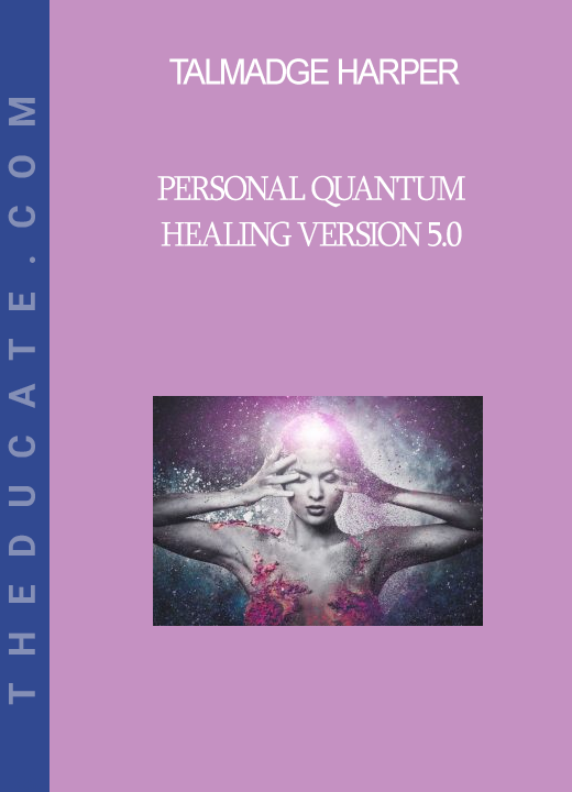 Talmadge Harper - Personal Quantum Healing Version 5.0