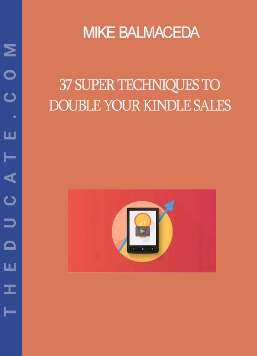 Mike Balmaceda - 37 Super Techniques to Double Your Kindle Sales