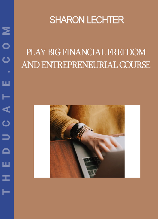 Sharon Lechter - Play Big Financial Freedom and Entrepreneurial Course