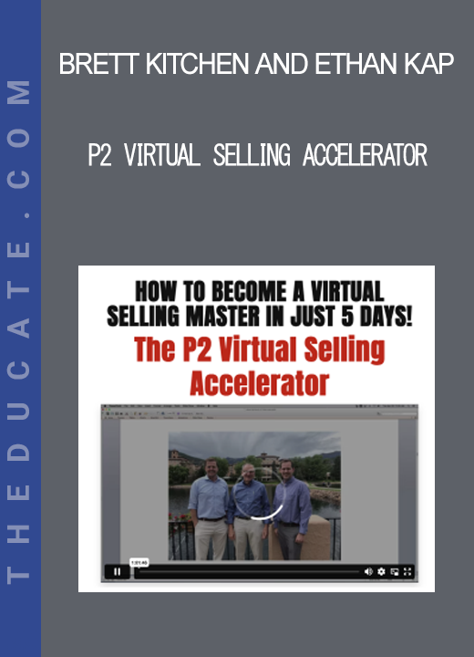 Brett Kitchen and Ethan Kap - P2 Virtual Selling Accelerator