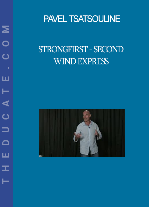 Pavel Tsatsouline - StrongFirst - Second Wind express