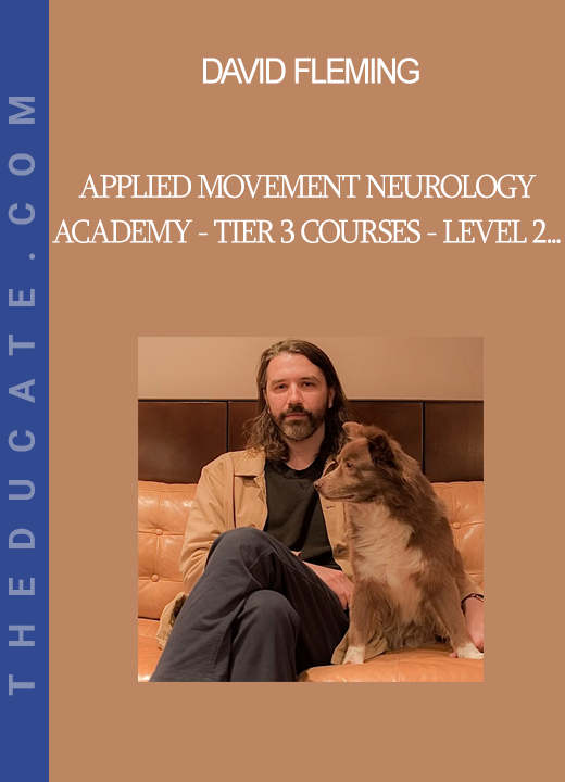 David Fleming - Applied Movement Neurology Academy - Tier 3 Courses - Level 2 Certification - Neuroskeletal