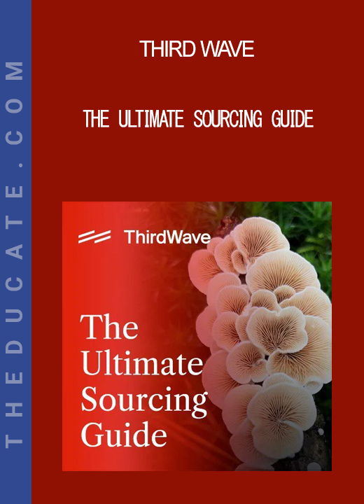 Third Wave - The Ultimate Sourcing Guide