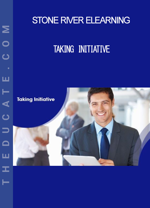 Stone River Elearning - Taking Initiative