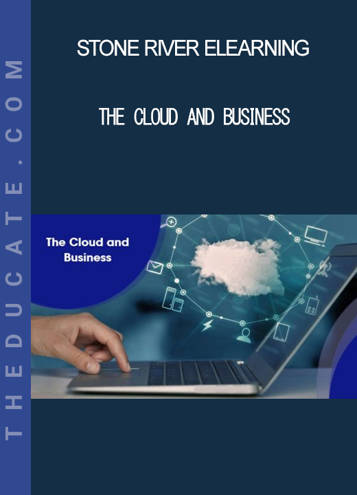 Stone River Elearning - The Cloud and Business