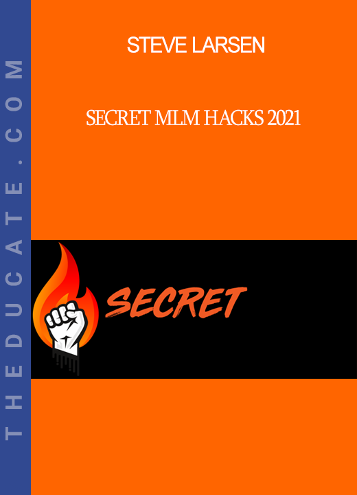 Steve Larsen - Secret MLM Hacks 2021