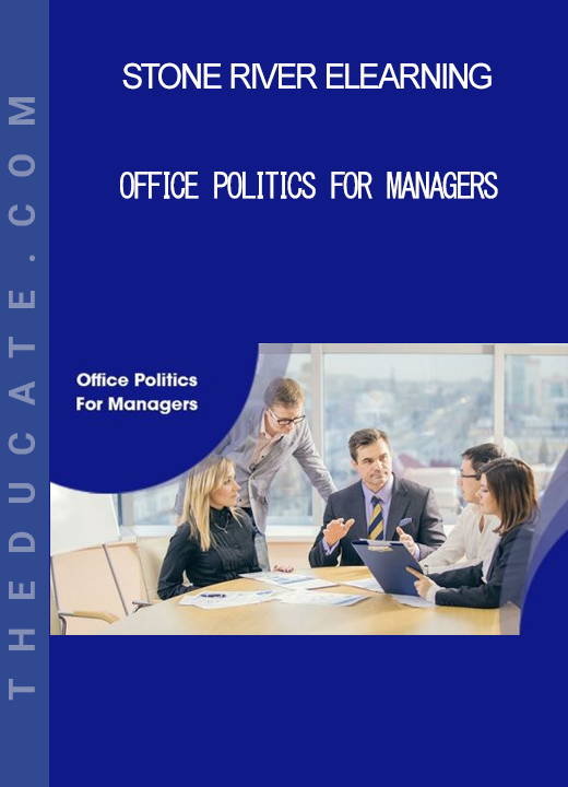 Stone River Elearning - Office Politics For Managers