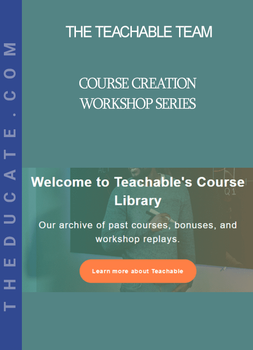 The Teachable Team - Course Creation Workshop Series