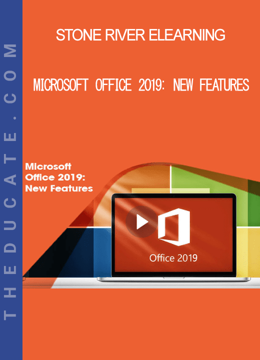 Stone River Elearning - Microsoft Office 2019: New Features