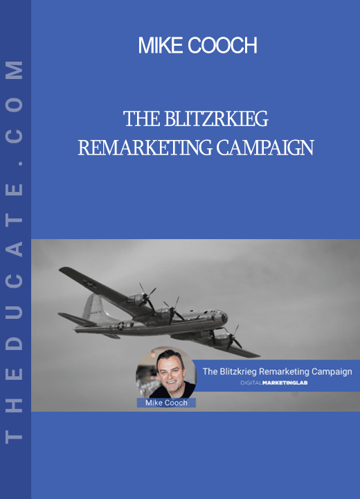 Mike Cooch - The Blitzrkieg Remarketing Campaign