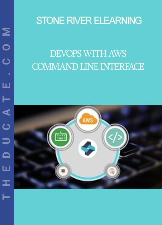 Stone River Elearning - DevOps with AWS Command Line Interface