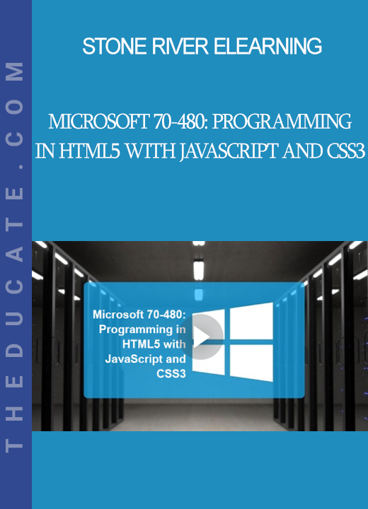 Stone River Elearning - Microsoft 70-480: Programming in HTML5 with JavaScript and CSS3