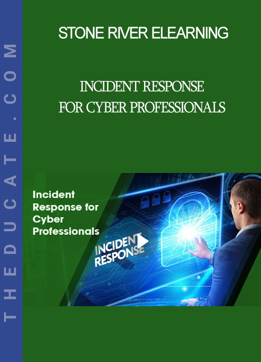 Stone River Elearning - Incident Response for Cyber Professionals