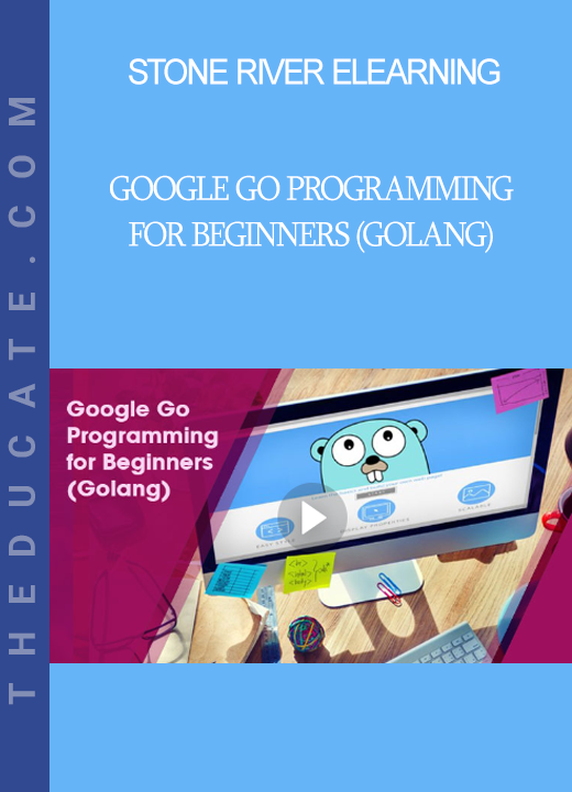 Stone River Elearning - Google Go Programming for Beginners (Golang)