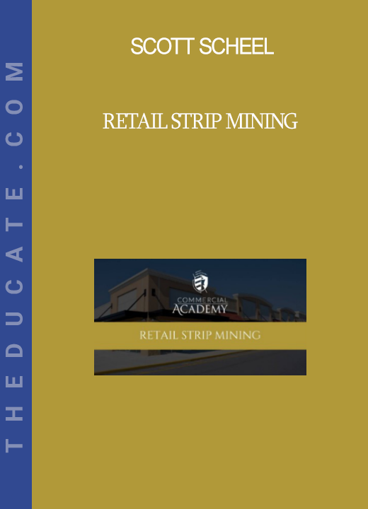 Scott Scheel - Retail Strip Mining