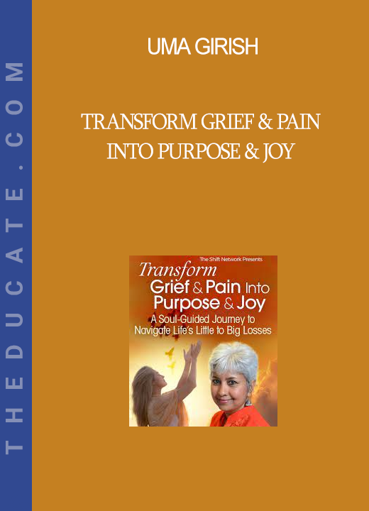 Uma Girish - Transform Grief & Pain Into Purpose & Joy