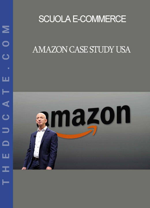 Scuola E-Commerce - Amazon Case Study USA