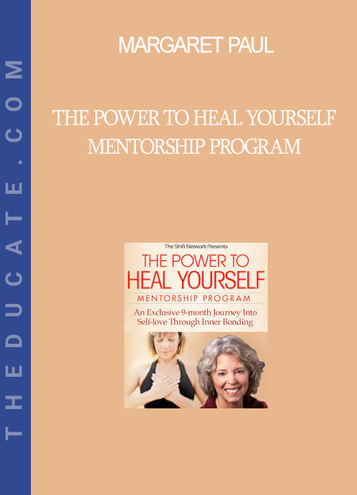 Margaret Paul - The Power to Heal Yourself Mentorship Program